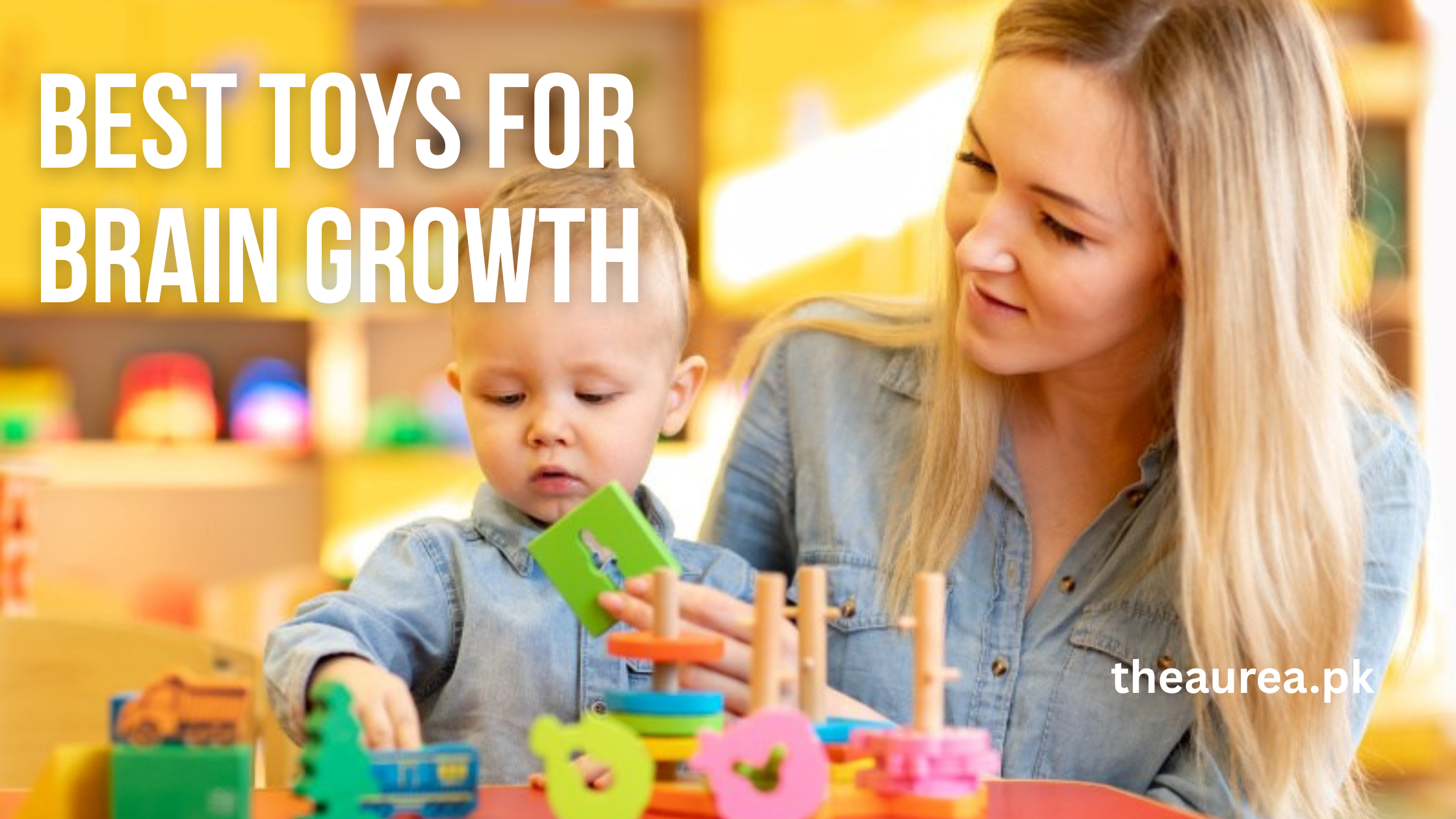 Best Toys for Brain Development in Kids